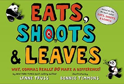 Eats, Shoots & Leaves: Why, Commas Really Do Make a Difference! - Lynne Truss