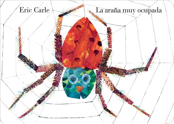 La Arana Muy Ocupada = Very Busy Spider - Eric Carle