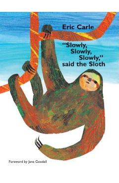 Coperta cărții 'Slowly, Slowly, Slowly, Said the Sloth - Eric Carle'