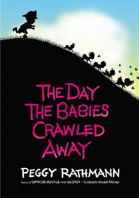 The Day the Babies Crawled Away - Peggy Rathmann