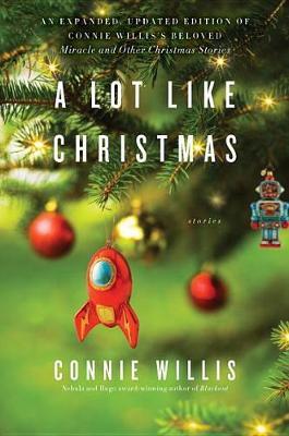 Coperta cărții 'A Lot Like Christmas: Stories - Connie Willis'