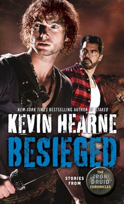 Besieged: Stories from the Iron Druid Chronicles - Kevin Hearne