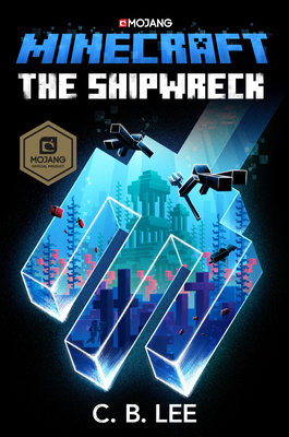Minecraft: The Shipwreck: An Official Minecraft Novel - C. B. Lee