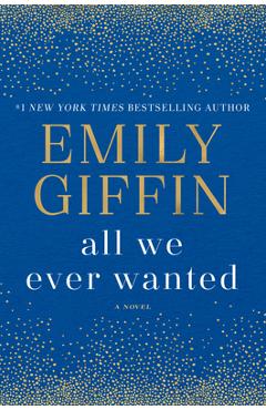 All We Ever Wanted - Emily Giffin