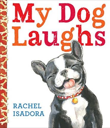 My Dog Laughs - Rachel Isadora