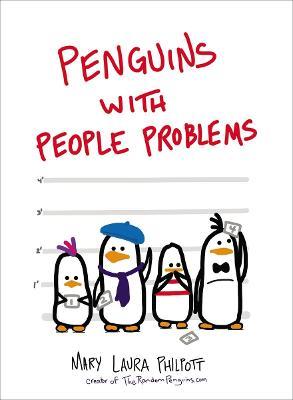 Penguins with People Problems - Mary Laura Philpott