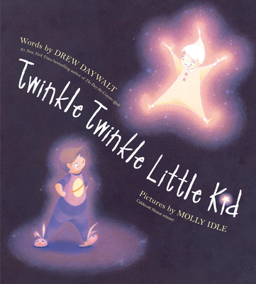 Twinkle Twinkle Little Kid - Drew Daywalt