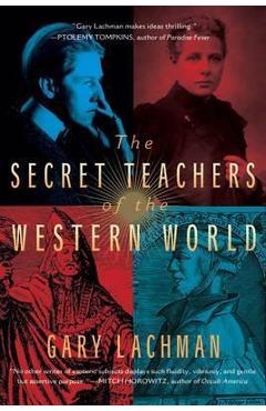 Coperta cărții 'The Secret Teachers of the Western World - Gary Lachman'