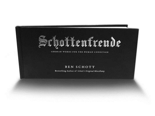 Schottenfreude: German Words for the Human Condition - Ben Schott