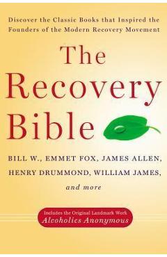 Poza produsului The Recovery Bible: Discover the Classic Books That Inspired the Founders of the Modern Recovery Movement--Includes the Original Landmark - Bill W