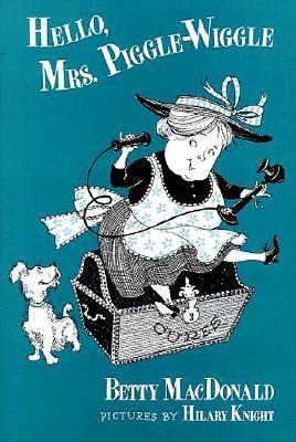 Hello, Mrs. Piggle Wiggle - Betty Macdonald
