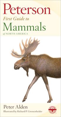 Peterson First Guide to Mammals of North America - Richard Philip Grossenheider