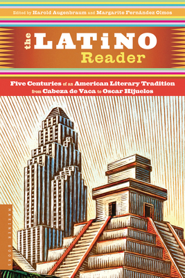 The Latino Reader: An American Literary Tradition from 1542 to the Present - Harold Augenbraum
