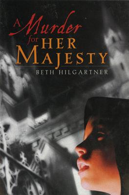 A Murder for Her Majesty - Beth Hilgartner