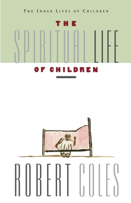 The Spiritual Life of Children - Robert Coles