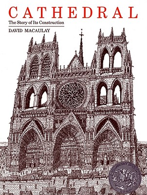 Cathedral: The Story of Its Construction - David Macaulay