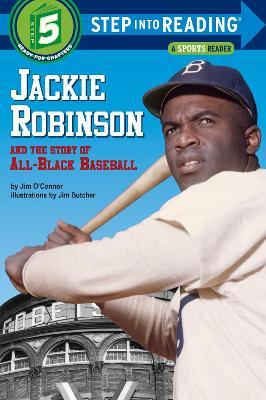 Jackie Robinson and the Story of All-Black Baseball - Jim O'connor