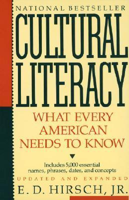 Cultural Literacy: What Every American Needs to Know - E. D. Hirsch