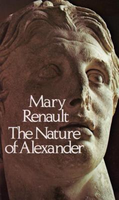 The Nature of Alexander - Mary Renault