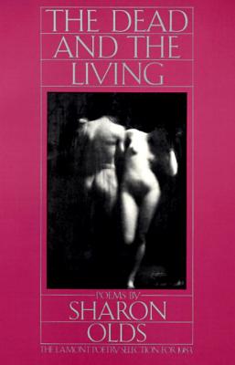 The Dead and the Living - Sharon Olds