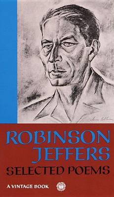 Selected Poems: Robinson Jeffers - Robinson Jeffers