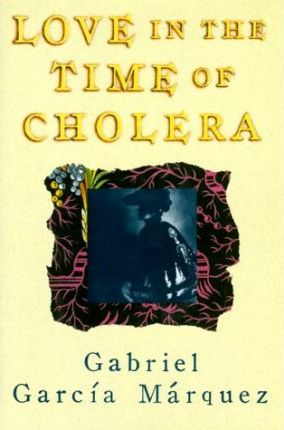 Love in the Time of Cholera - Gabriel Garc�a M�rquez