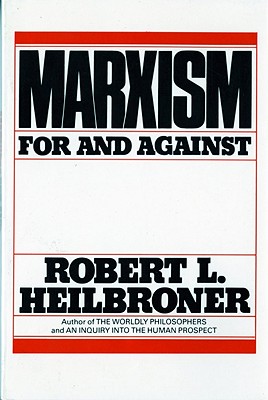 Marxism (Revised): For and Against - Robert L. Heilbroner