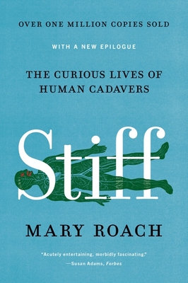 Stiff: The Curious Lives of Human Cadavers - Mary Roach