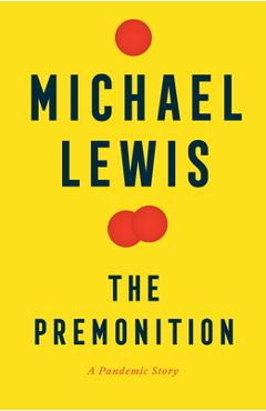 Poza produsului The Premonition: A Pandemic Story - Michael Lewis