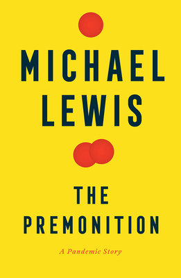 The Premonition: A Pandemic Story - Michael Lewis