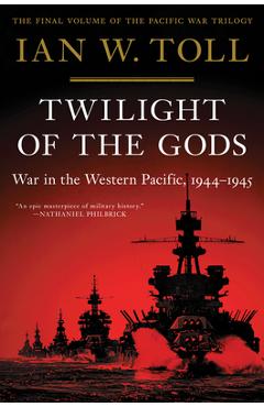 Poza produsului Twilight of the Gods: War in the Western Pacific, 1944-1945 - Ian W. Toll