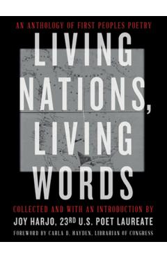 Poza produsului Living Nations, Living Words: An Anthology of First Peoples Poetry - Joy Harjo
