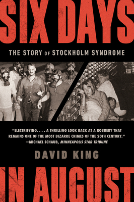 Six Days in August: The Story of Stockholm Syndrome - David King