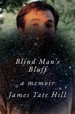 Blind Man's Bluff: A Memoir - James Tate Hill