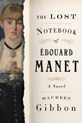 The Lost Notebook of &#65533;douard Manet - Maureen Gibbon