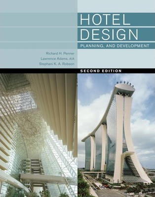 Hotel Design, Planning, and Development - Richard H. Penner