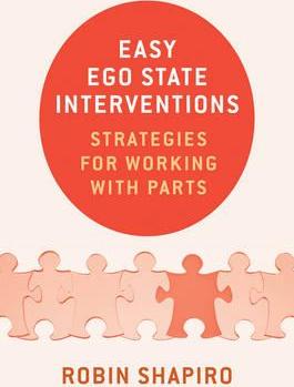 Easy Ego State Interventions: Strategies for Working with Parts - Robin Shapiro