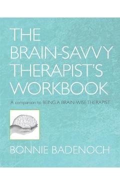 Coperta cărții 'The Brain-Savvy Therapist's Workbook - Bonnie Badenoch'