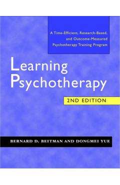 Learning Psychotherapy - Bernard D. Beitman