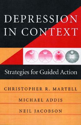 Depression in Context: Strategies for Guided Action - Michael E. Addis