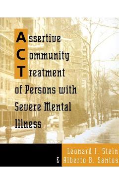 Coperta cărții 'Assertive Community Treatment of Persons with Severe Mental Illness - Leonard I. Stein'