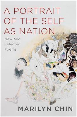 A Portrait of the Self as Nation: New and Selected Poems - Marilyn Chin