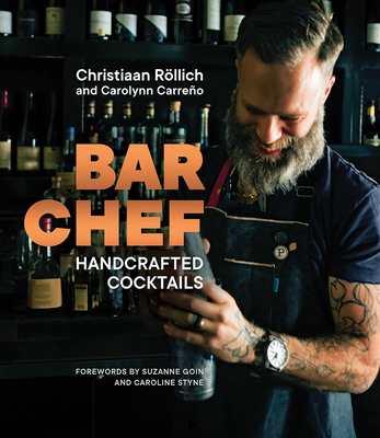 Bar Chef: Handcrafted Cocktails - Christiaan Rollich