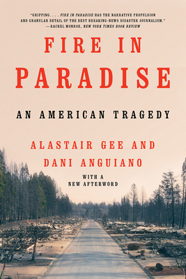 Fire in Paradise: An American Tragedy - Dani Anguiano