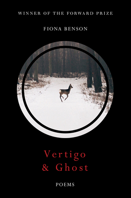 Vertigo & Ghost: Poems - Fiona Benson