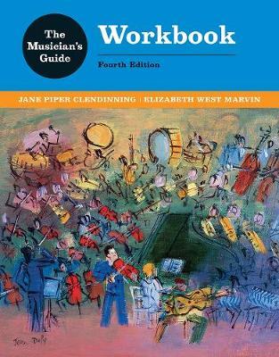 The Musician's Guide to Theory and Analysis Workbook - Jane Piper Clendinning