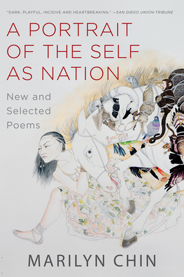 A Portrait of the Self as Nation: New and Selected Poems - Marilyn Chin