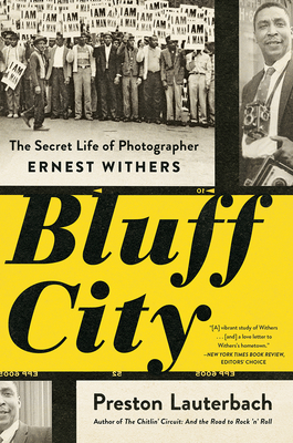 Bluff City: The Secret Life of Photographer Ernest Withers - Preston Lauterbach
