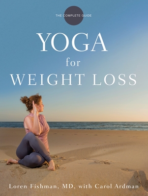 Yoga for Weight Loss - Loren Fishman