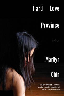 Hard Love Province: Poems - Marilyn Chin
